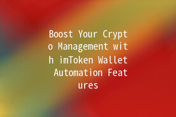 Boost Your Crypto Management with imToken Wallet Automation Features 🚀💰