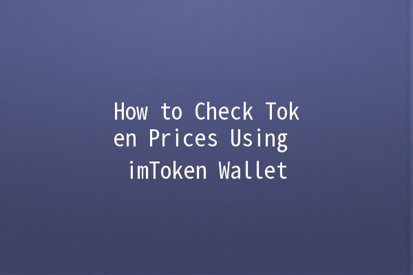 How to Check Token Prices Using imToken Wallet 💰📈