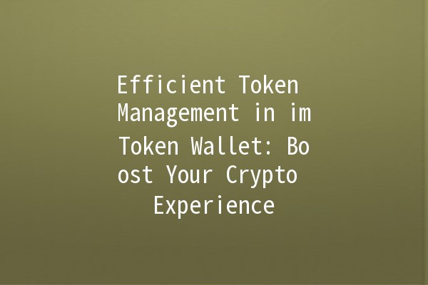 Efficient Token Management in imToken Wallet: Boost Your Crypto Experience 🚀