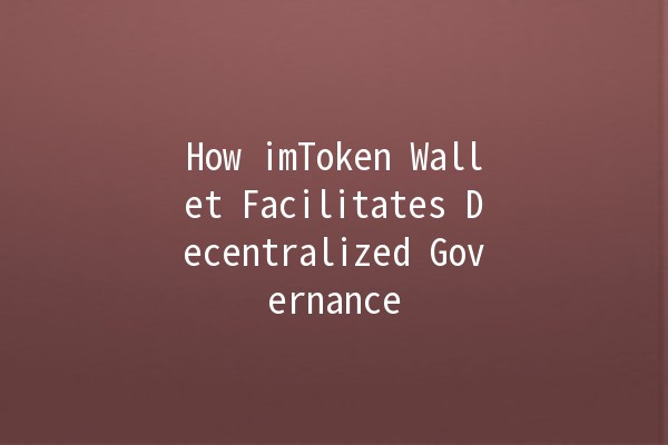 How imToken Wallet Facilitates Decentralized Governance 🪙🌐