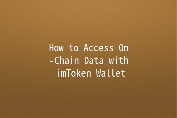 How to Access On-Chain Data with imToken Wallet 📈🔗